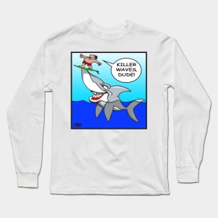 Killer Waves, Dude! Long Sleeve T-Shirt